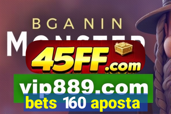 bets 160 aposta